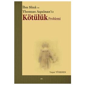 İBN SINA VE THOMAS AQUINAS'TA KÖTÜLÜK PROBLEMI - YAŞAR TÜRKBEN
