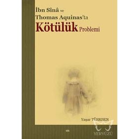 İBN SINA VE THOMAS AQUINAS'TA KÖTÜLÜK PROBLEMI - YAŞAR TÜRKBEN