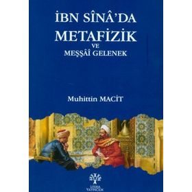 İBN SINA'DA METAFIZIK VE MEŞŞAİ GELENEK - MUHITTIN MACIT