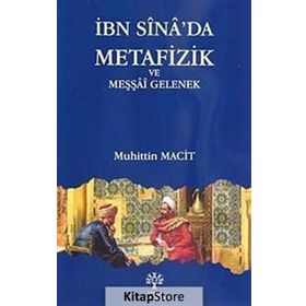 İBN SINA'DA METAFIZIK VE MEŞŞAİ GELENEK - MUHITTIN MACIT
