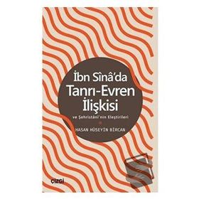 İbn Sina`da Tanrı-Evren İlişkisi ve Şehristani`nin Eleştirileri - Çizgi Kitabevi Yayınları