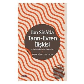 İbn Sina`da Tanrı-Evren İlişkisi ve Şehristani`nin Eleştirileri - Çizgi Kitabevi Yayınları