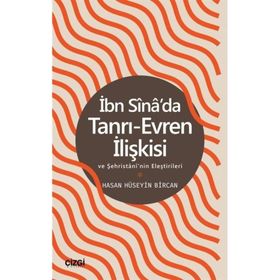 İbn Sina`da Tanrı-Evren İlişkisi ve Şehristani`nin Eleştirileri - Çizgi Kitabevi Yayınları