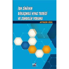 İbn Sina'nın Birleşmeli Kıyas Teorisi ve Sembolik Yorumu - Aytekin Özel