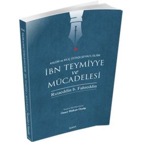 İbn Teymiyye ve Mücadelesi - rizaeddin inb fahreddin