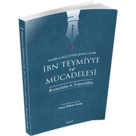 İbn Teymiyye ve Mücadelesi - rizaeddin inb fahreddin