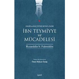 İbn Teymiyye ve Mücadelesi - rizaeddin inb fahreddin