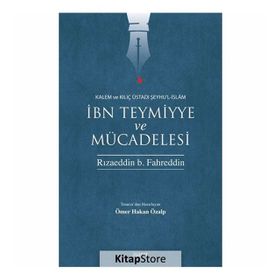 İbn Teymiyye ve Mücadelesi - rizaeddin inb fahreddin
