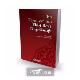 İbn Teymiyye’nin Ehl-i Beyt (a.s.) Düşmanlığı - Kollektif