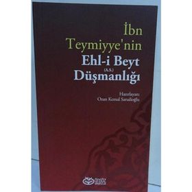 İbn Teymiyye’nin Ehl-i Beyt (a.s.) Düşmanlığı - Kollektif