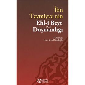 İbn Teymiyye’nin Ehl-i Beyt (a.s.) Düşmanlığı - Kollektif