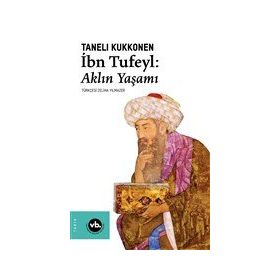 İbn Tufeyl Aklın Yaşamı - Taneli Kukkonen
