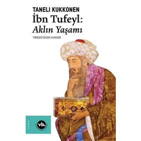 İbn Tufeyl Aklın Yaşamı - Taneli Kukkonen