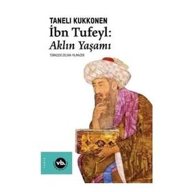İbn Tufeyl Aklın Yaşamı - Taneli Kukkonen