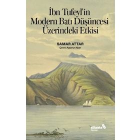 İbn Tufeyl'in Modern Batı Düşüncesi Üzerindeki Etkisi - Samar Attar