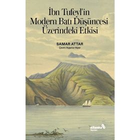 İbn Tufeyl'in Modern Batı Düşüncesi Üzerindeki Etkisi - Samar Attar