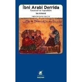 İBNİ ARABI DERRIDA TASAVVUF VE YAPISÖKÜM - IAN ALMOND