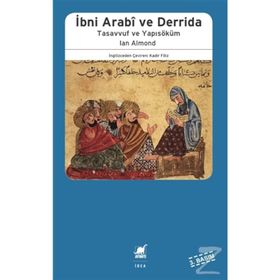 İBNİ ARABI DERRIDA TASAVVUF VE YAPISÖKÜM - IAN ALMOND