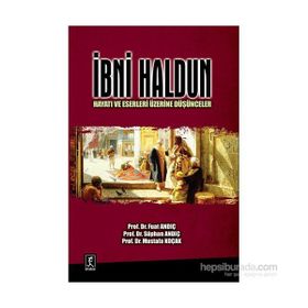 İbni Haldun Hayatı ve Eserleri Üzerine Düşünceler - Fuat Andıç Mustafa Koçak Süphan Andıç
