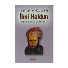 İBNİ HALDUN IŞIĞIN KAYNAĞI DOĞU 4 - İBRAHİM ÜLGER