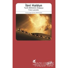 İBNİ HALDUN TARIH BILIMININ DOĞUŞU - YVES LACOSTE