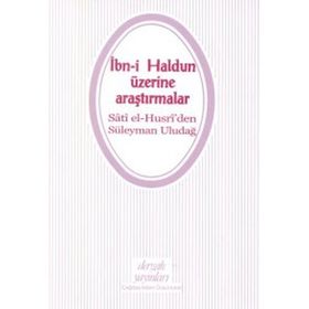İBNİ HALDUN ÜZERİNE ARAŞTIRMALAR - SÂTÎ EL-HUSRÎ