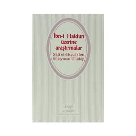 İBNİ HALDUN ÜZERİNE ARAŞTIRMALAR - SÂTÎ EL-HUSRÎ