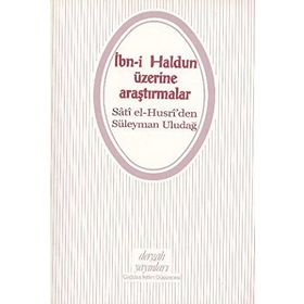 İBNİ HALDUN ÜZERİNE ARAŞTIRMALAR - SÂTÎ EL-HUSRÎ