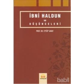 İbni Haldun ve Düşünceleri - Eyyüp Sanay