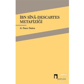 İbni Sina - Descartes Metafiziği - H. Ömer Özden