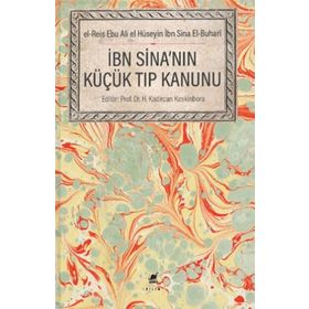 İbni Sina’nın Küçük Tıp Kanunu - H. Kadircan Keskinbora
