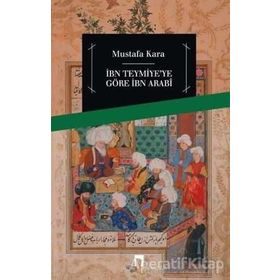 İbni Teymiye'ye Göre İbn Arabi Mustafa Kara