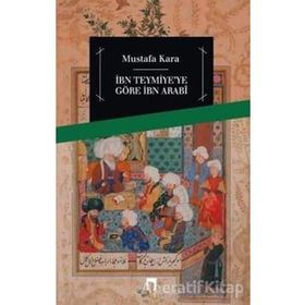 İbni Teymiye'ye Göre İbn Arabi Mustafa Kara
