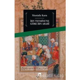 İbni Teymiye'ye Göre İbn Arabi Mustafa Kara