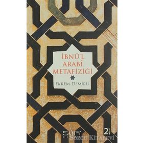 İBNÜ'L ARABI METAFIZIĞI - EKREM DEMIRLI