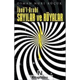 İbnü’l Arabi - Sayılar ve Rüyalar - Osman Nuri Küçük