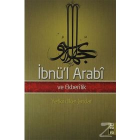 İbnü'l Arabi ve Ekberilik - Yetkin İlker Jandar