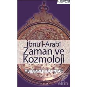 İBNÜ'L-ARABI ZAMAN VE KOZMOLOJI - MUHAMMED HACI YUSUF