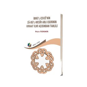 İbnül Cevzinin Zadül Mesir Adlı Eserinin Kıraat İlmi Açısından Tahlili Büşra Özdemir
