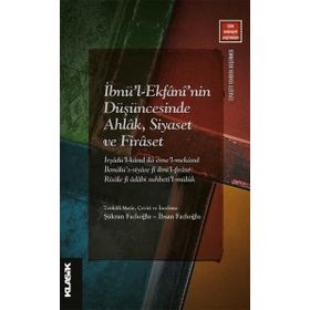 İbnül Ekfaninin Düşüncesinde Ahlak Siyaset ve Firaset Klasik Yayınları