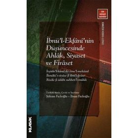 İbnül Ekfaninin Düşüncesinde Ahlak Siyaset ve Firaset Klasik Yayınları
