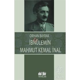 İbnülemin Mahmut Kemal İnal - M. Orhan Bayrak