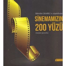 İbrahim Demirel’in Objektifinden Sinemamızın 200 Yüzü - Önder Şenyapılı