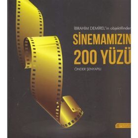 İbrahim Demirel’in Objektifinden Sinemamızın 200 Yüzü - Önder Şenyapılı