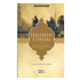 İBRAHIM EDHEM (R.A.) HAYATI VE ÖYKÜSÜ - EBU TALIB MIR ABIDINI