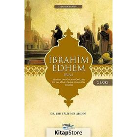 İBRAHIM EDHEM (R.A.) HAYATI VE ÖYKÜSÜ - EBU TALIB MIR ABIDINI