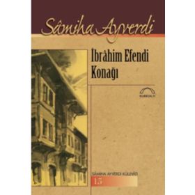 İbrahim Efendi Konağı - Samiha Ayverdi