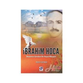 İbrahim Hoca Okunması Gereken Bir Hayat Hikayesi - Mehmet Salih Kölge