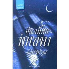 İBRAHİM İMANI ÖĞRENİYOR - HÜSEYİN ALTUNTAŞ