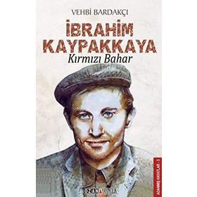 İBRAHİM KAYPAKKAYA KIRMIZI BAHAR - VEHBI BARDAKÇI